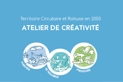 SoluCir_Territoire Circulaire et Robuste en 2050_Atelier de creativite